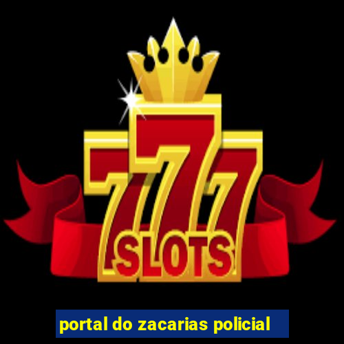 portal do zacarias policial